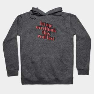 Overthinking Hoodie